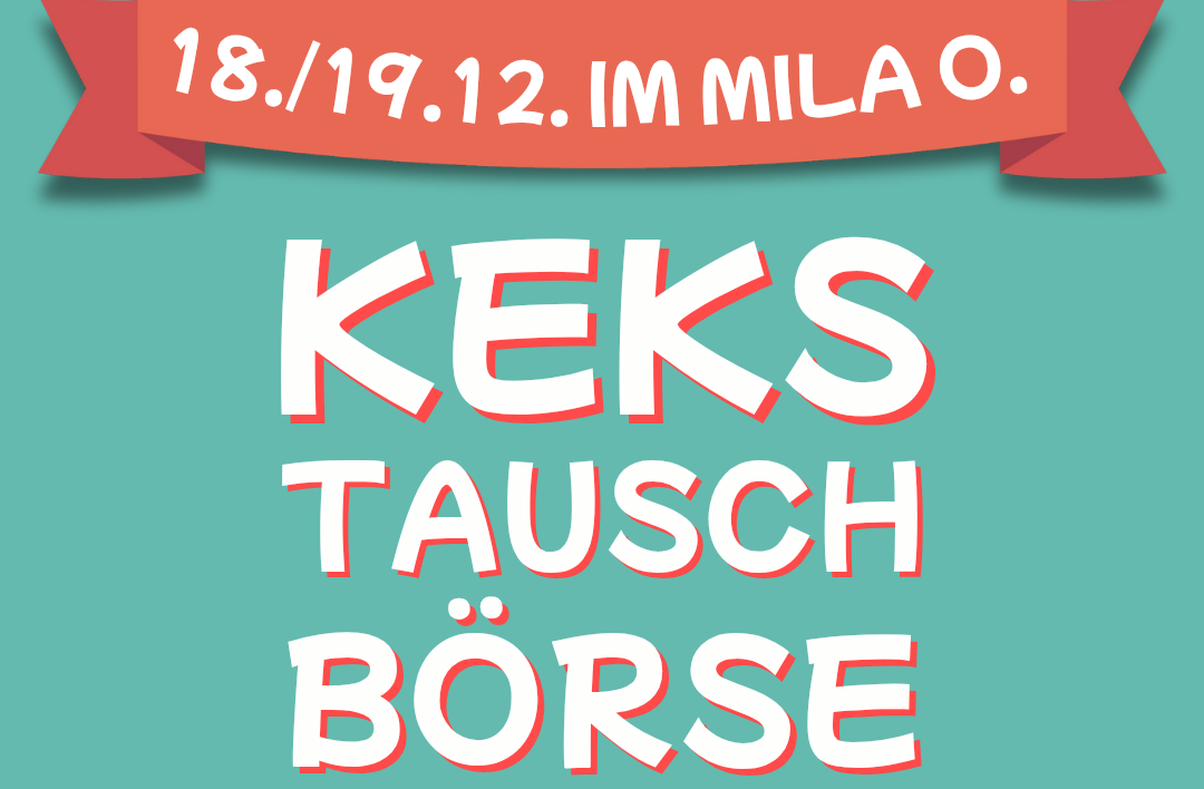 Kekstauschbörse im Mila O. 18. und 19. Dezember